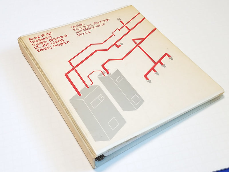 ANSUL R-102 Restaurant System Design, Install, Recharge & Maintenance Manual